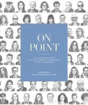 Image of on point life lessons from the columnists interviews in wsj magazine