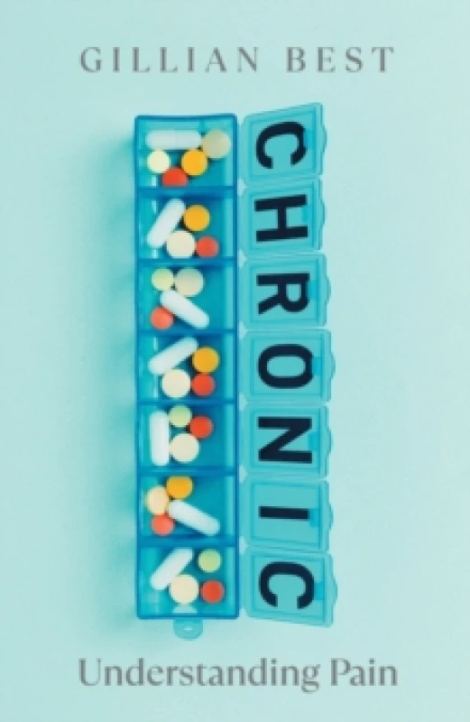 Image of Chronic : Understanding Pain Hardback