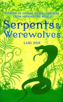 Image of Serpents & werewolves by Lari Don