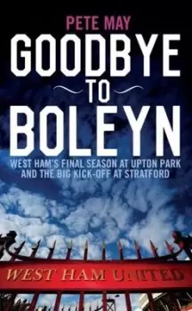 Image of Goodbye to Boleyn by Pete May