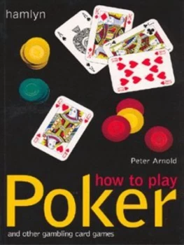 Image of How to Play Poker and Other Gambling Card Games by Peter Arnold Paperback