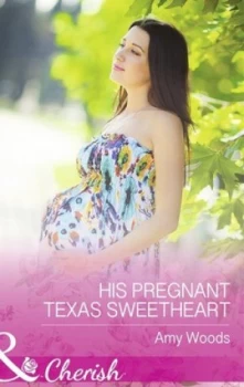 Image of His Pregnant Texas Sweetheart by Amy Woods Book