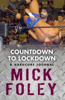Image of Countdown to Lockdown by Mick Foley Hardback