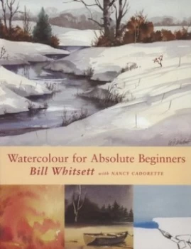 Image of Watercolour for Absolute Beginners by Bill Whitsett and Nancy Cadorette Paperback