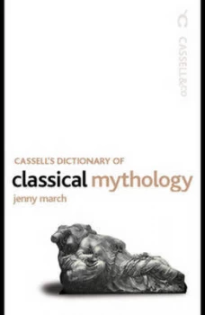 Image of Cassells Dictionary of Classical Mythology by Jenny March Paperback