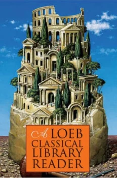 Image of A Loeb Classical Library Reader by Loeb Classical Library Paperback