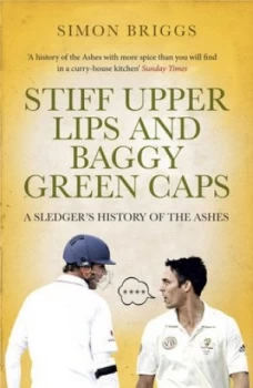 Image of Stiff Upper Lips and Baggy Green Caps by Simon Briggs Book