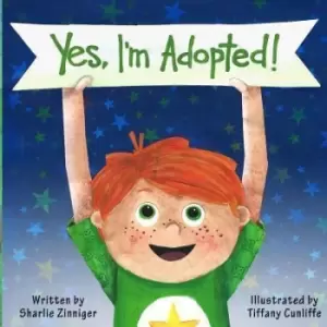 Image of Yes, I'm Adopted! by Sharlie Zinniger