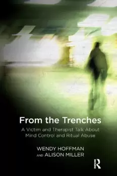Image of From the TrenchesA Victim and Therapist Talk about Mind Control and Ritual Abuse