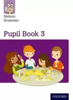 Image of Nelson Grammar: Pupil Book 3 (Year 3/P4) Pack of 15 by Wendy Wren