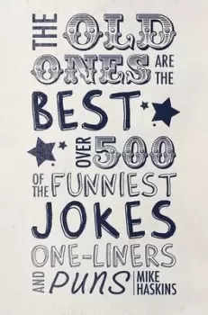 Image of The old ones are the best joke book by Mike Haskins