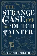 Image of strange case of the dutch painter