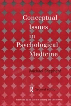 Image of Conceptual Issues in Psychological Medicine by The Late Michael Shepherd Paperback