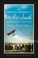 Image of complete writings of art smith the bird boy of fort wayne edited by michael