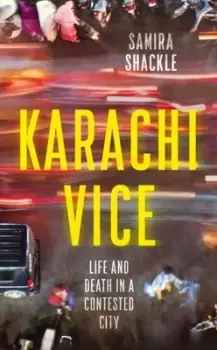 Image of Karachi Vice by Samira Shackle