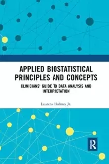 Image of Applied Biostatistical Principles and Concepts : Clinicians' Guide to Data Analysis and Interpretation
