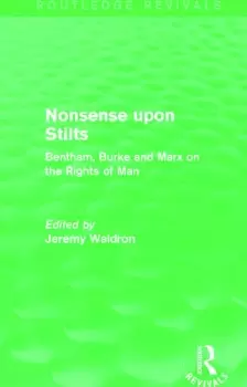 Image of Nonsense upon Stilts (Routledge Revivals)Bentham Burke and Marx on the Rights of Man