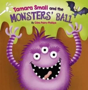 Image of Tamara Small and the Monsters Ball by Giles Paley-Phillips Book