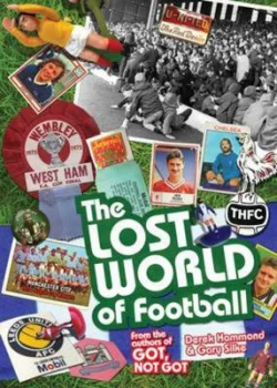 Image of The Lost World of Football by Derek Hammond Hardback