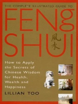 Image of The Complete Illustrated Guide to Feng Shui by Lillian Too Hardback