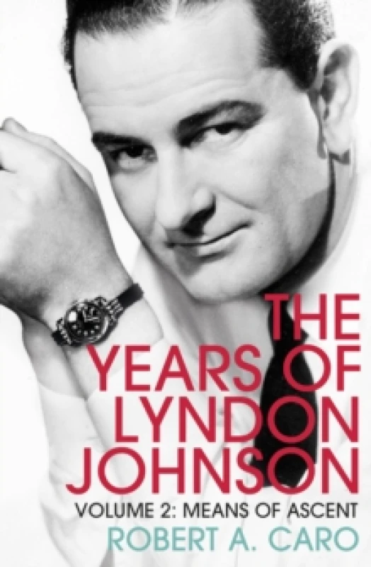 Image of Means of Ascent : The Years of Lyndon Johnson (Volume 2) Paperback / softback