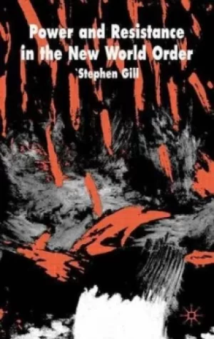 Image of Power and resistance in the new world order by Stephen Gill