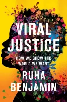 Image of Viral Justice : How We Grow the World We Want