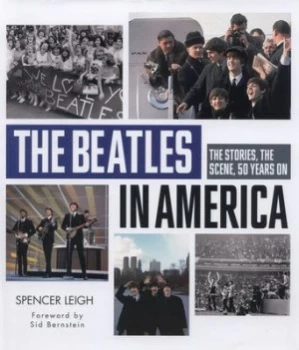 Image of The Beatles in America by Spencer Leigh Hardback