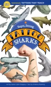 Image of Super, Strong Tattoo Sharks: 50 Temporary Tattoos That Teach