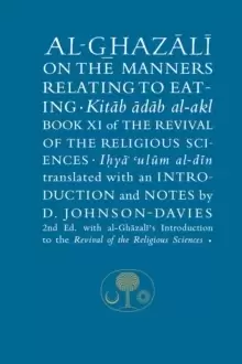 Image of Al-Ghazali on the Manners Related to Eating : Book XI of the Revival of the Religious Sciences