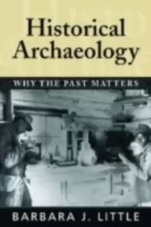 Image of Historical Archaeology : Back from the Edge