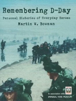 Image of Remembering D-Day by Martin Bowman Hardback
