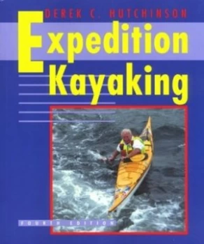 Image of Derek C. Hutchinsons Expedition Kayaking by Derek C Hutchinson Book