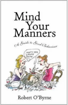 Image of Mind Your Manners by Robert Obyrne Hardback