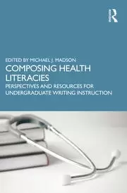 Image of Composing Health Literacies Perspectives and Resources for Undergraduate Writing Instruction