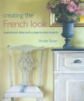 Image of Creating the French Look by Annie Sloan Paperback
