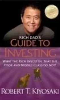 Image of Rich Dad's Guide to Investing : What the Rich Invest In, That the Poor and Middle-Class Do Not