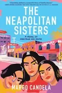 Image of neapolitan sisters a novel of heritage and home