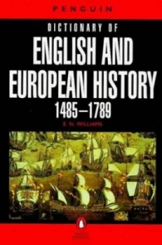 Image of The Penguin Dictionary of English and European History 1485-1789 by E. N Williams Paperback
