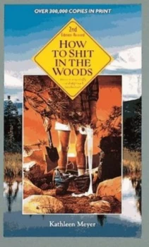 Image of How to Shit in the Woods by Kathleen Meyer Paperback