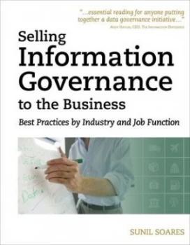 Image of Selling Information Governance to the Business by Sunil Soares Paperback