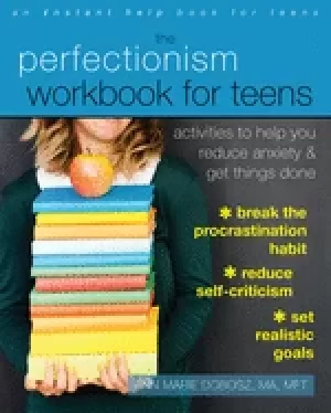 Image of perfectionism workbook for teens activities to help you reduce anxiety and