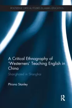 Image of A Critical Ethnography of Westerners Teaching English in China Shanghaied in Shanghai