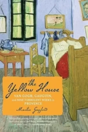 Image of The yellow house by Martin Gayford