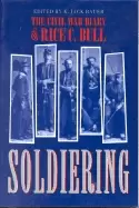 Image of soldiering diary rice c bull the civil war diary of rice c bull