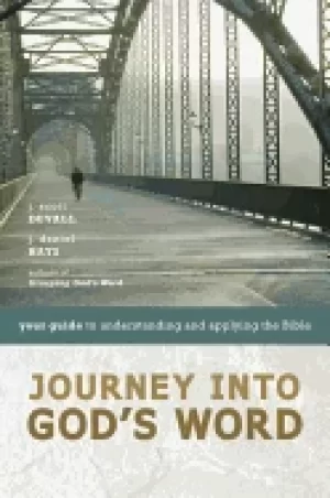 Image of journey into gods word your guide to understanding and applying the bible
