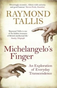 Image of Michelangelos Finger by Raymond Tallis Paperback