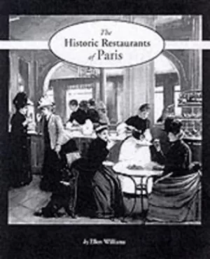 Image of The historic restaurants of Paris by Ellen Williams