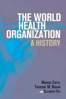 Image of The World Health Organization : A History