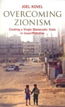 Image of Overcoming Zionism by Joel Kovel Book